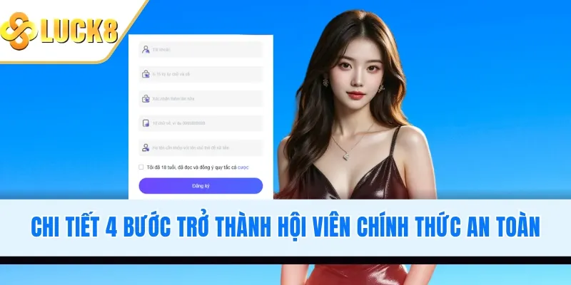 Chi tiết 4 bước trở thành hội viên chính thức an toàn