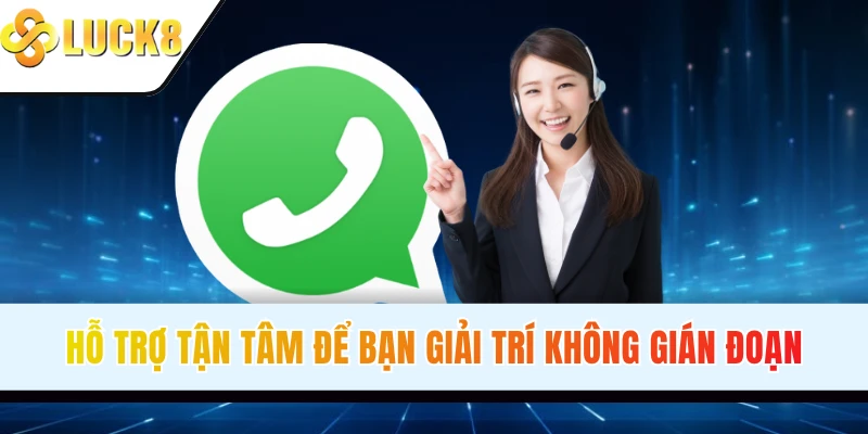 Hỗ trợ tận tâm để bạn giải trí không gián đoạn